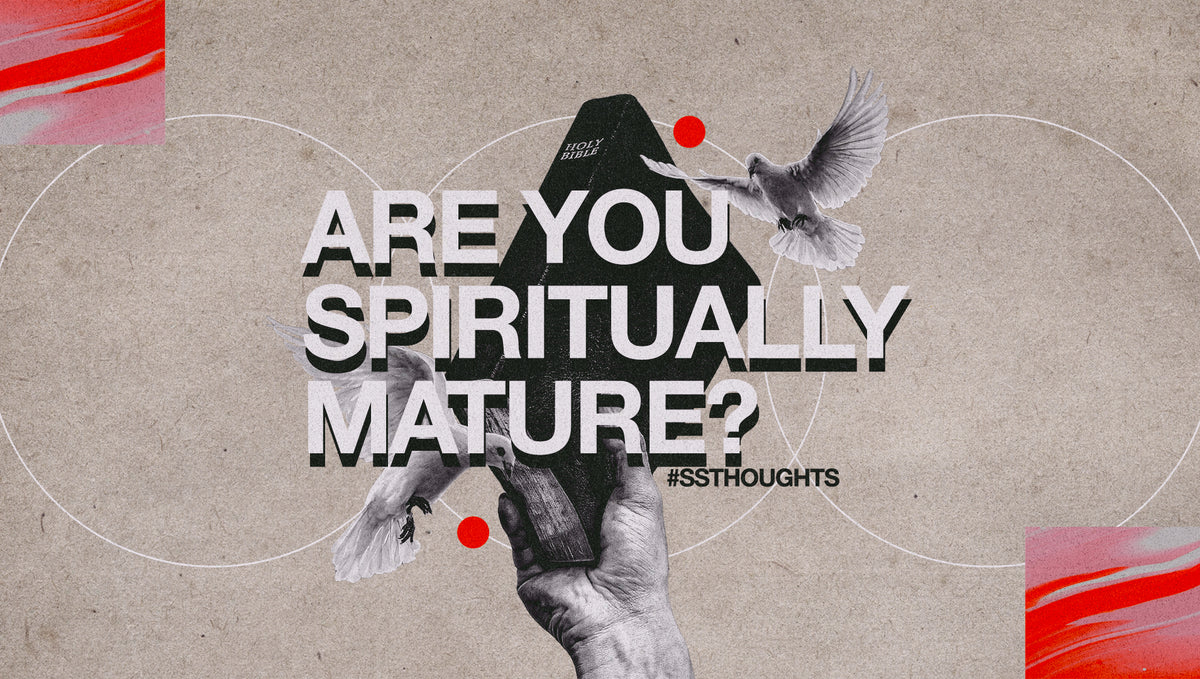 Are you Spiritually Mature?