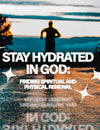 Stay Hydrated in God: Finding Spiritual and Physical Renewal