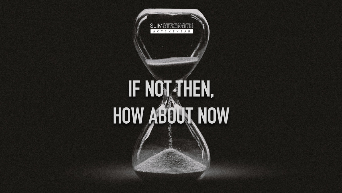 If Not Then How About Now